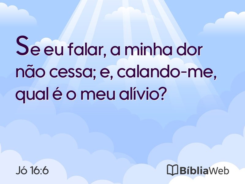 Jó 16:6 em imagem para compartilhar