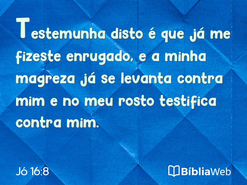 Jó 16:8 em imagem para compartilhar