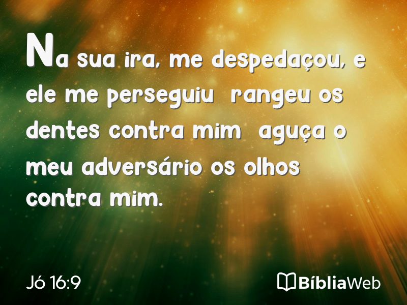 Jó 16:9 em imagem para compartilhar
