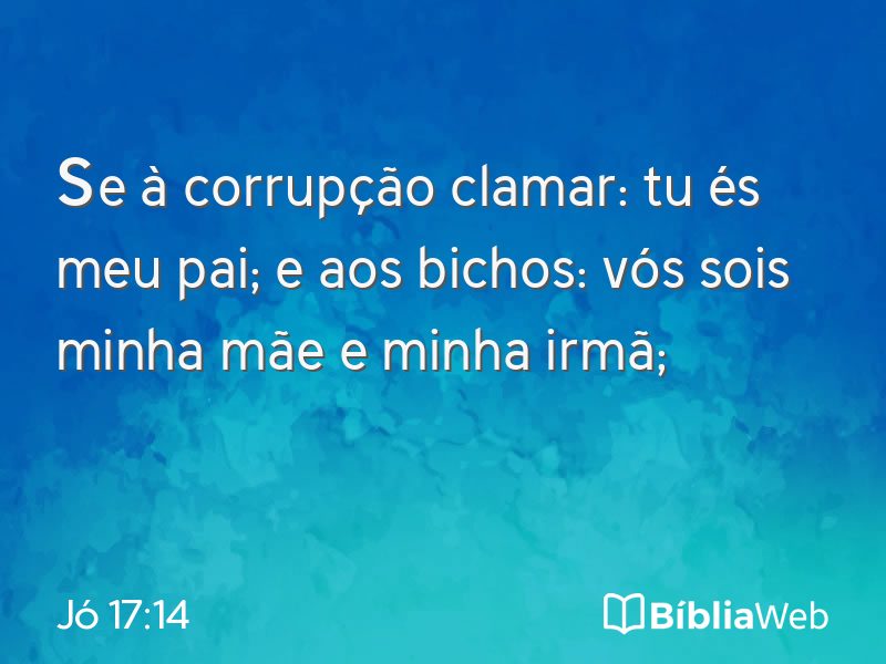 Jó 17:14 em imagem para compartilhar