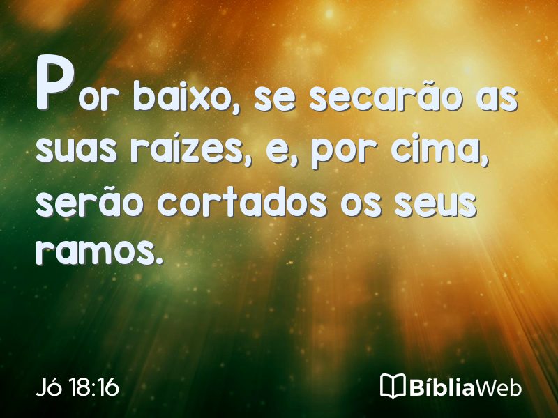 Jó 18:16 em imagem para compartilhar