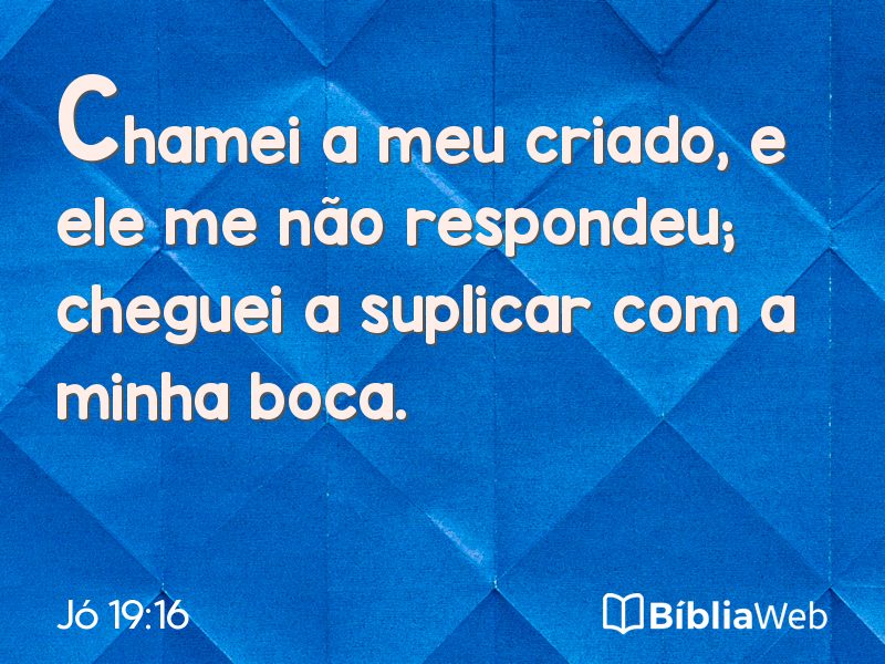 Jó 19:16 em imagem para compartilhar
