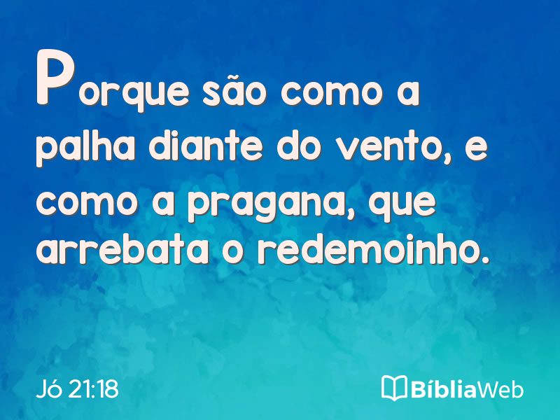 Jó 21:18 em imagem para compartilhar