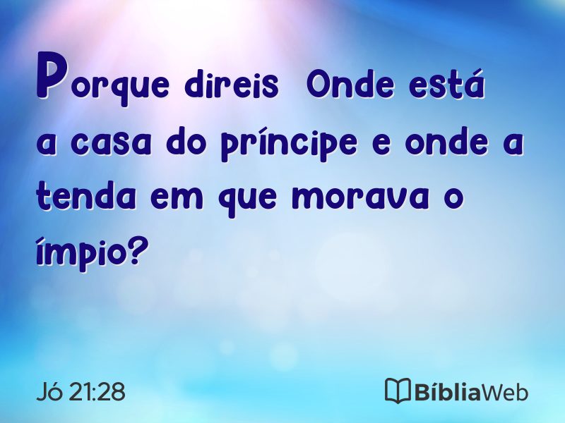 Jó 21:28 em imagem para compartilhar