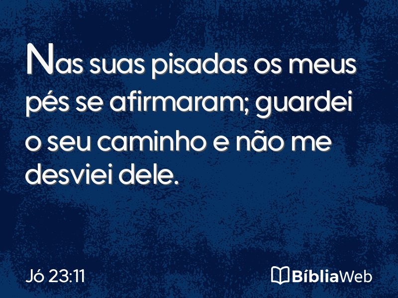 Jó 23:11 em imagem para compartilhar