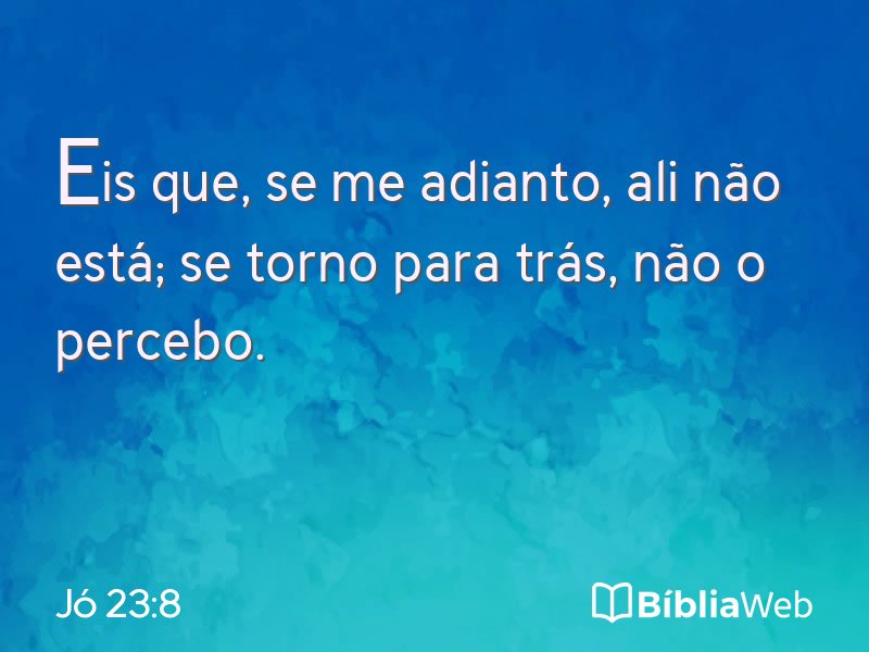 Jó 23:8 em imagem para compartilhar