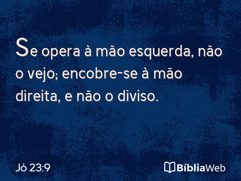 Jó 23:9 em imagem para compartilhar