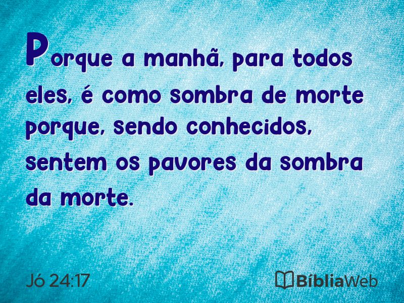 Jó 24:17 em imagem para compartilhar