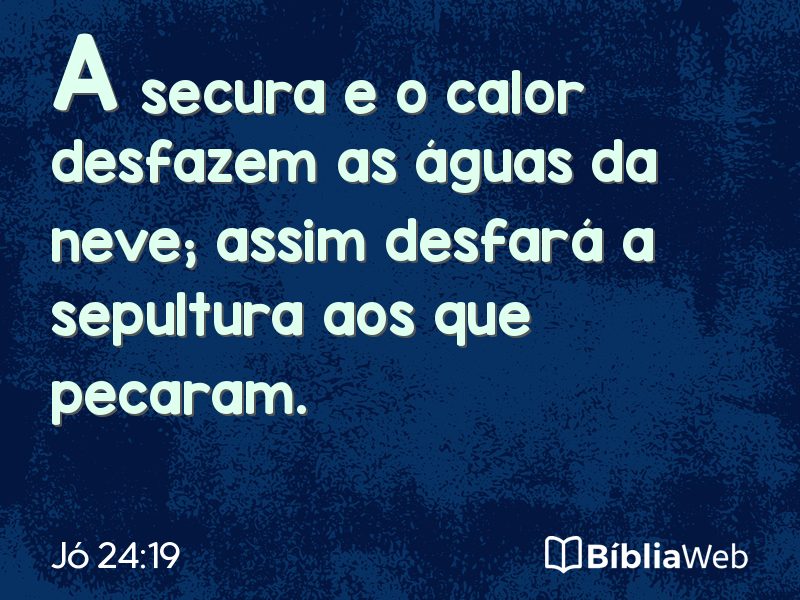 Jó 24:19 em imagem para compartilhar