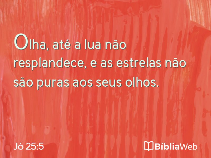 Jó 25:5 em imagem para compartilhar