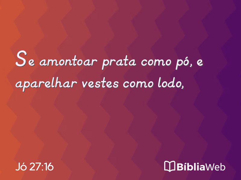Jó 27:16 em imagem para compartilhar