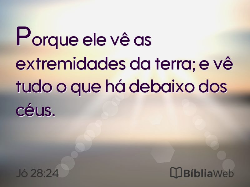 Jó 28:24 em imagem para compartilhar