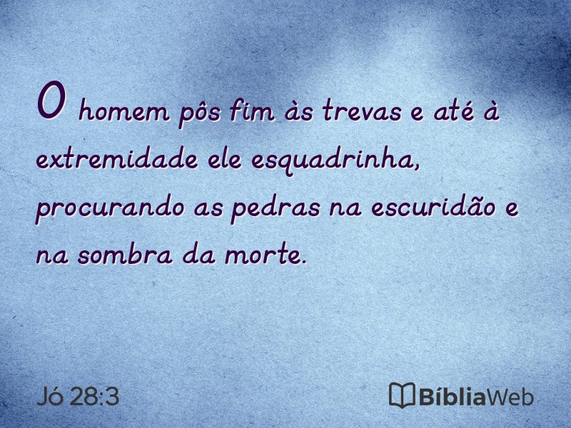 Jó 28:3 em imagem para compartilhar