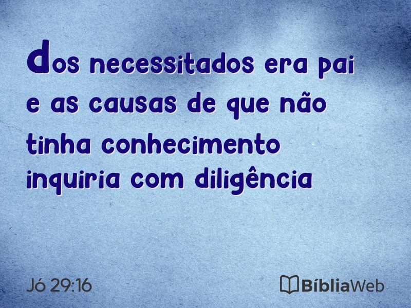 Jó 29:16 em imagem para compartilhar