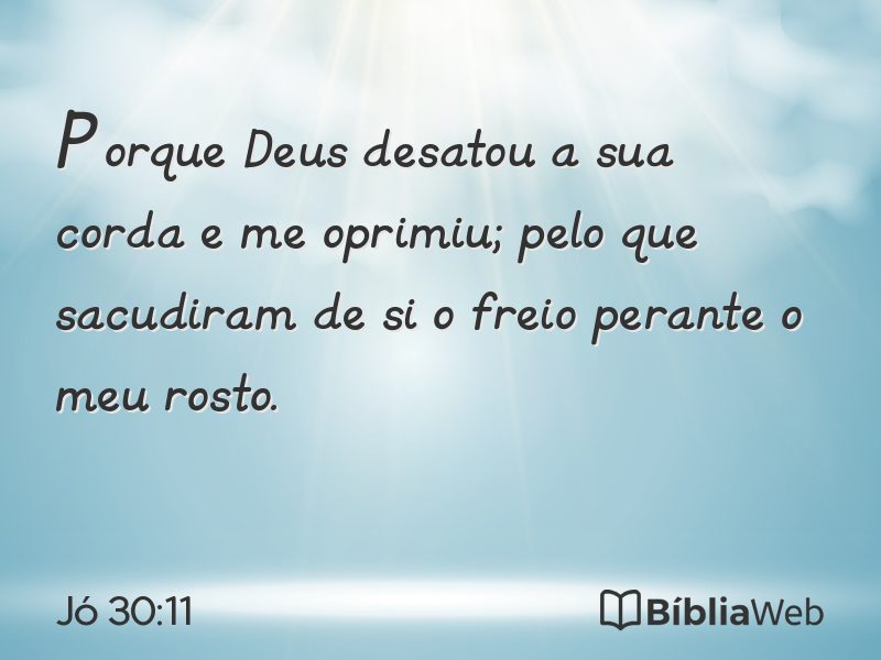 Jó 30:11 em imagem para compartilhar