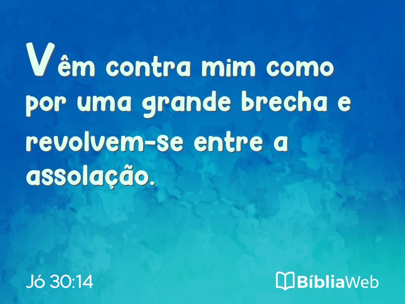 Jó 30:14 em imagem para compartilhar