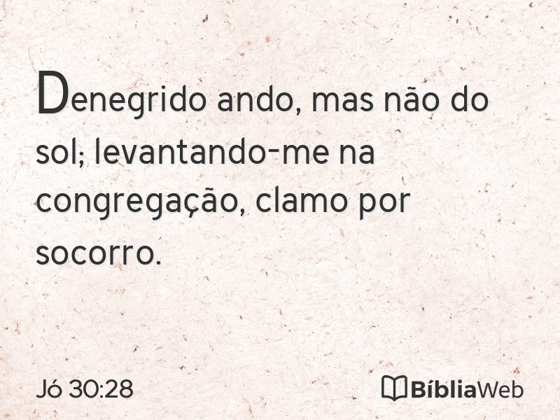 Jó 30:28 em imagem para compartilhar