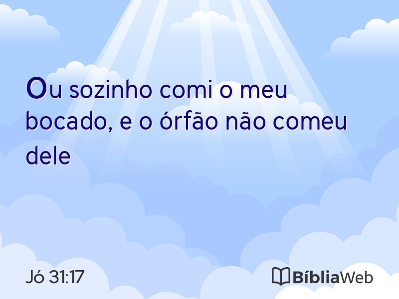 Jó 31:17 em imagem para compartilhar