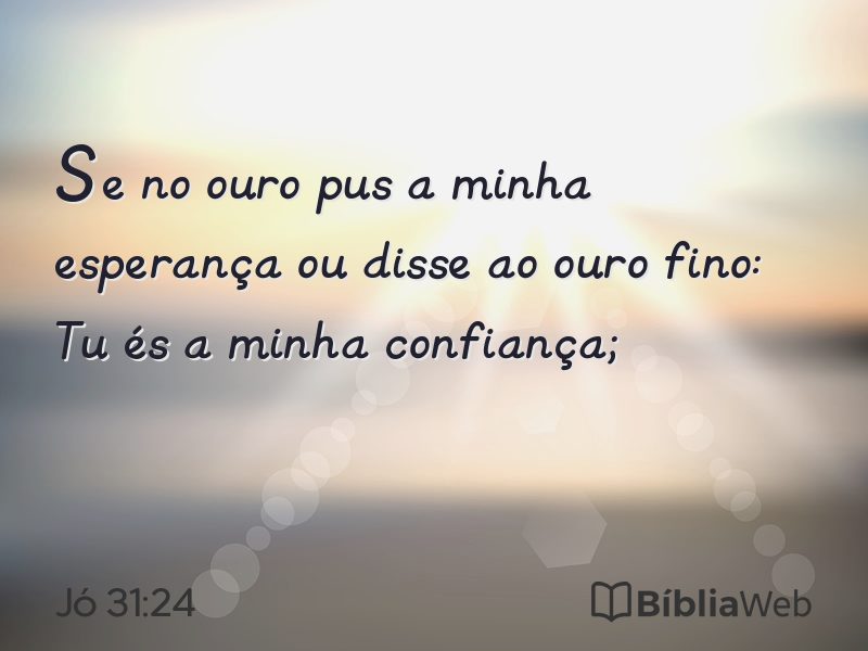 Jó 31:24 em imagem para compartilhar