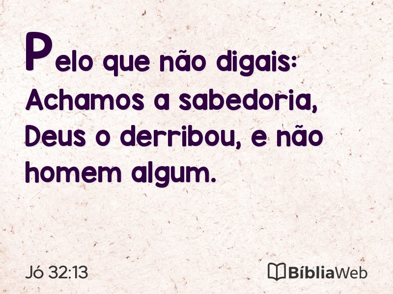 Jó 32:13 em imagem para compartilhar