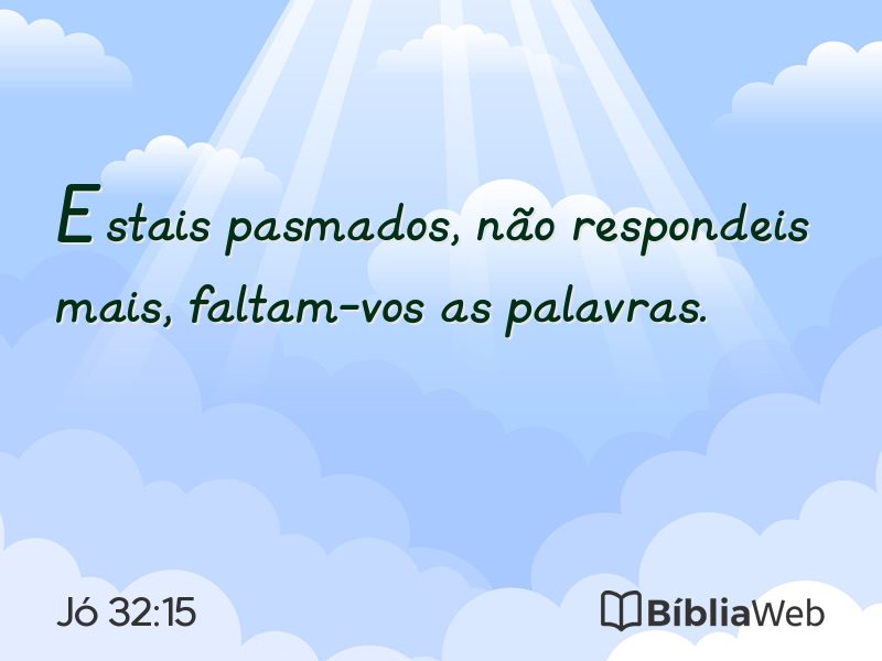 Jó 32:15 em imagem para compartilhar