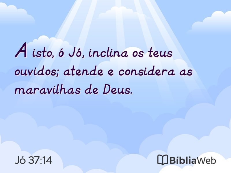 Jó 37:14 em imagem para compartilhar