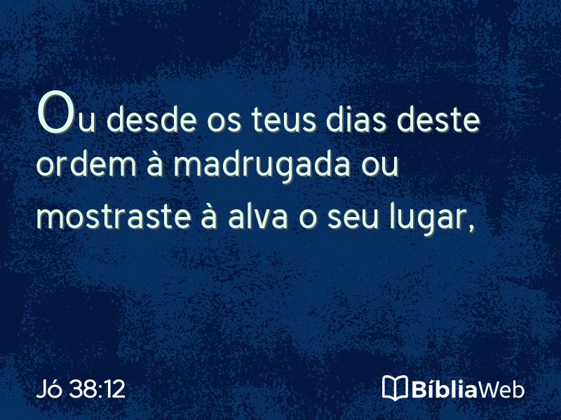 Jó 38:12 em imagem para compartilhar
