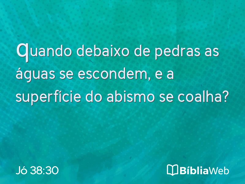 Jó 38:30 em imagem para compartilhar