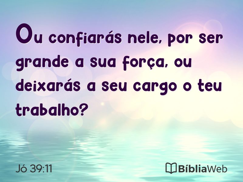 Jó 39:11 em imagem para compartilhar