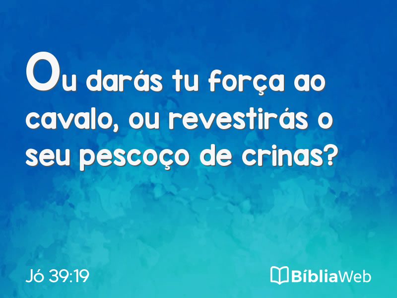 Jó 39:19 em imagem para compartilhar