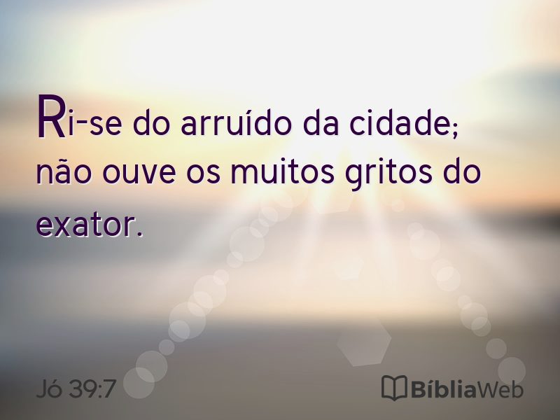 Jó 39:7 em imagem para compartilhar