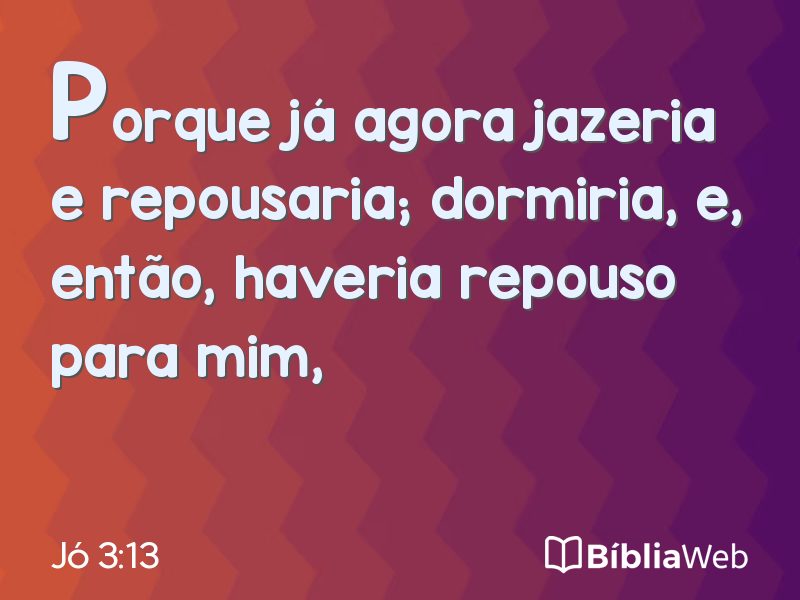 Jó 3:13 em imagem para compartilhar