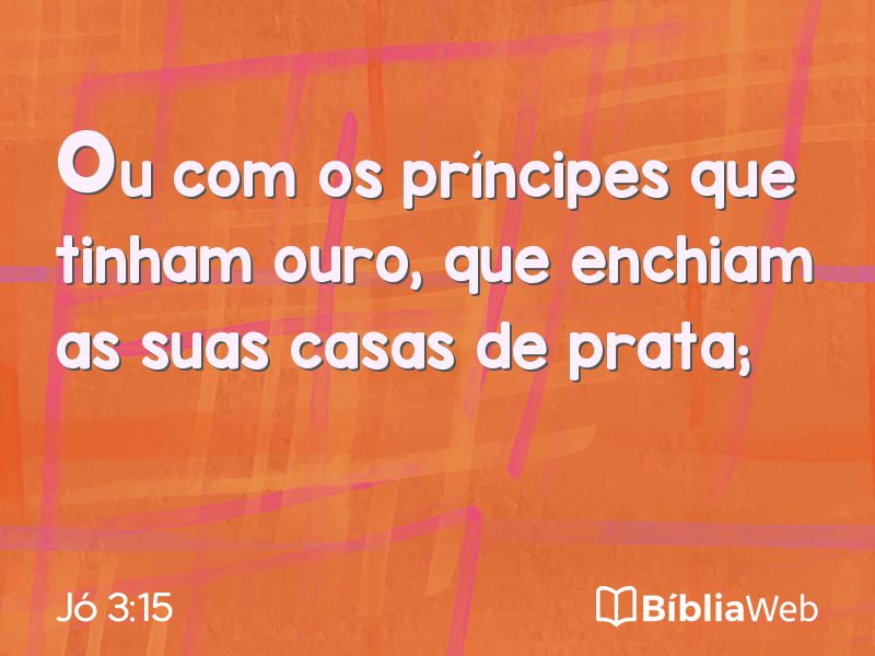 Jó 3:15 em imagem para compartilhar