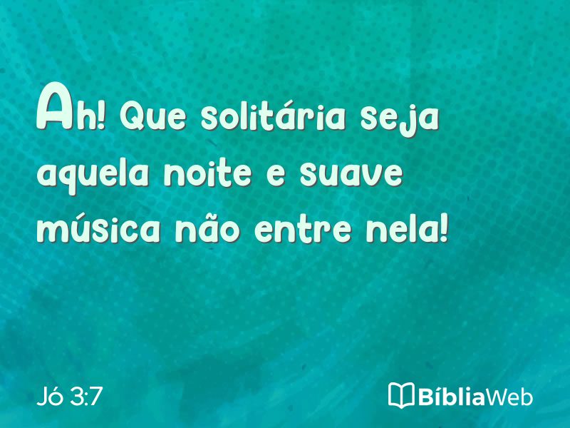 Jó 3:7 em imagem para compartilhar