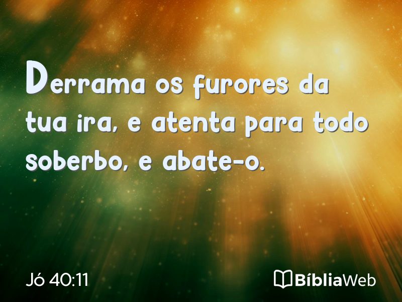 Jó 40:11 em imagem para compartilhar