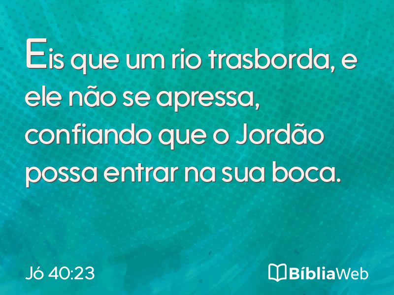Jó 40:23 em imagem para compartilhar