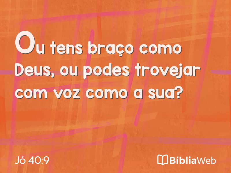 Jó 40:9 em imagem para compartilhar