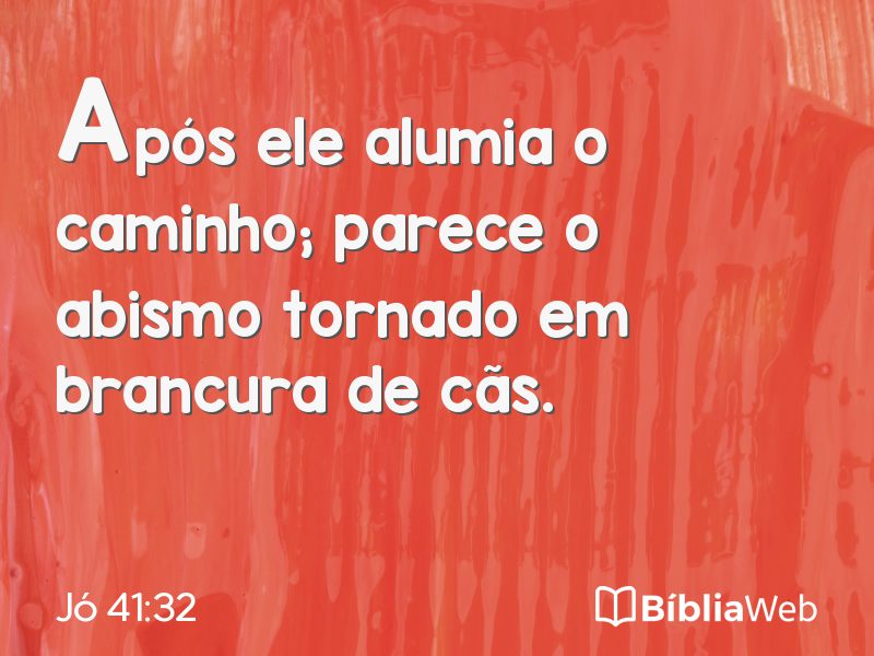 Jó 41:32 em imagem para compartilhar