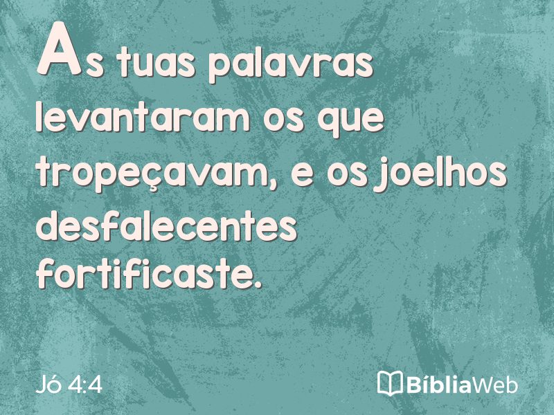 Jó 4:4 em imagem para compartilhar