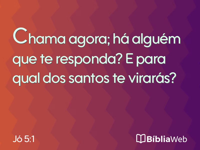 Jó 5:1 em imagem para compartilhar