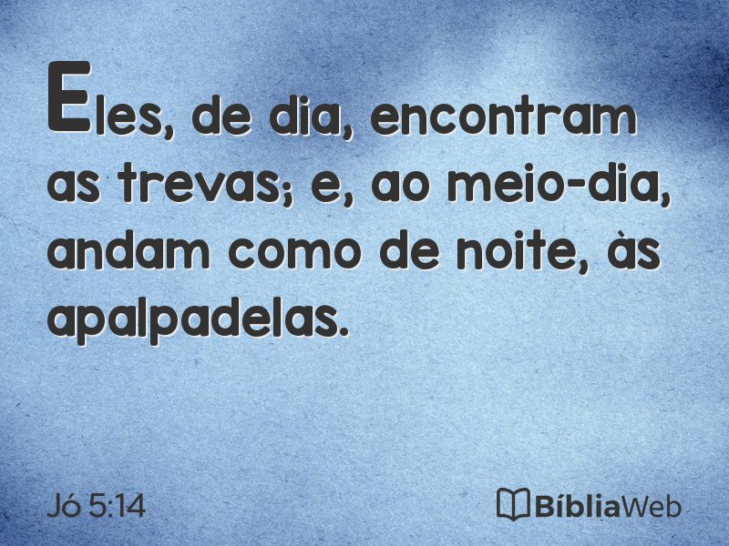 Jó 5:14 em imagem para compartilhar