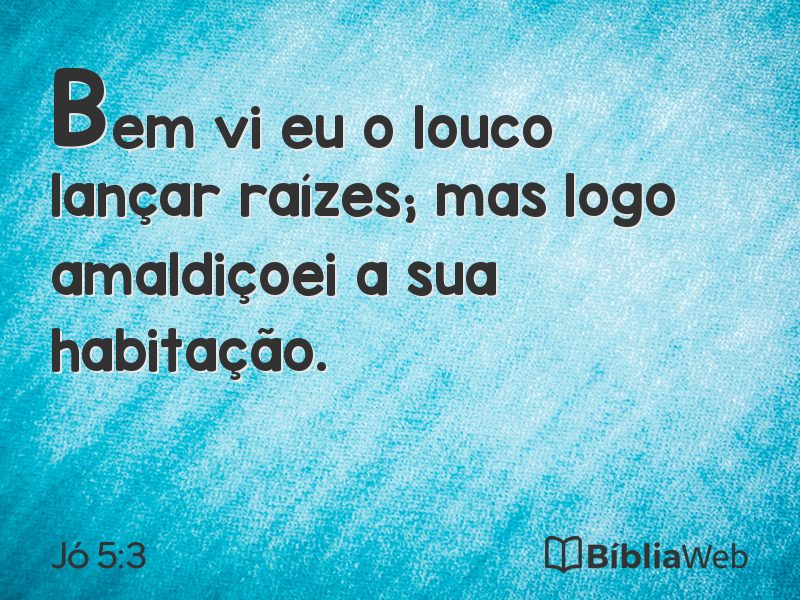Jó 5:3 em imagem para compartilhar