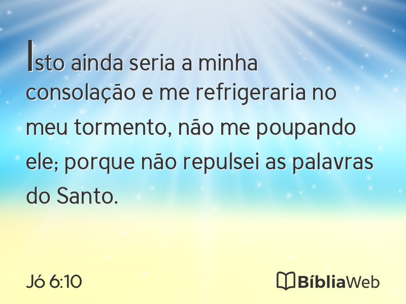 Jó 6:10 em imagem para compartilhar