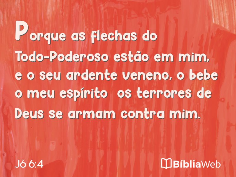 Jó 6:4 em imagem para compartilhar