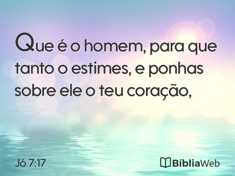 Jó 7:17 em imagem para compartilhar