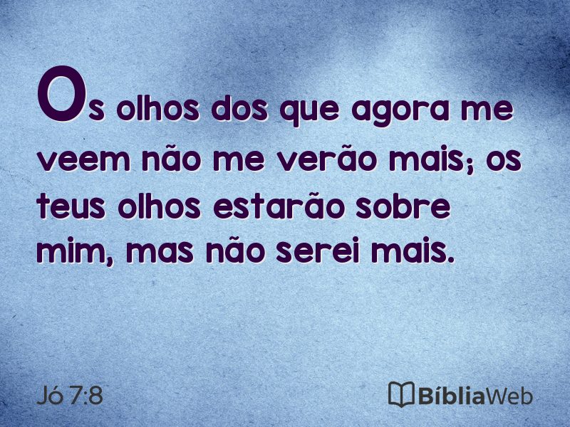 Jó 7:8 em imagem para compartilhar