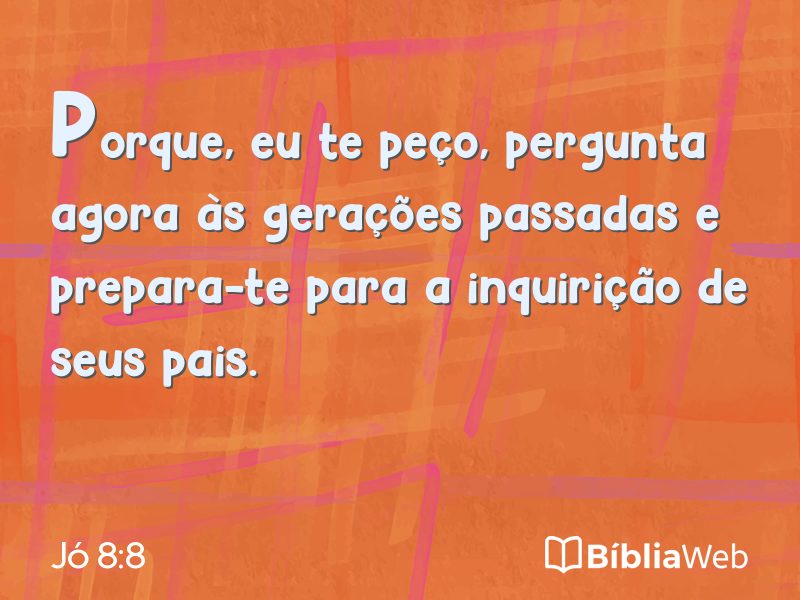 Jó 8:8 em imagem para compartilhar