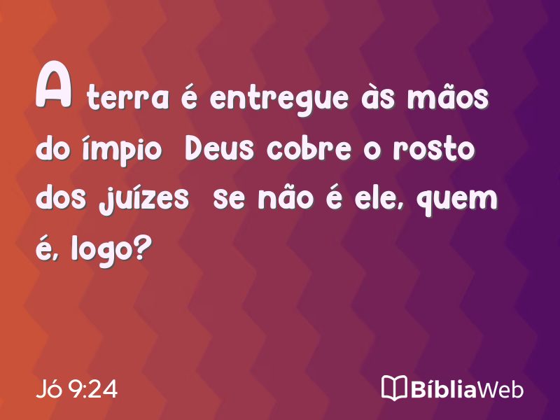 Jó 9:24 em imagem para compartilhar