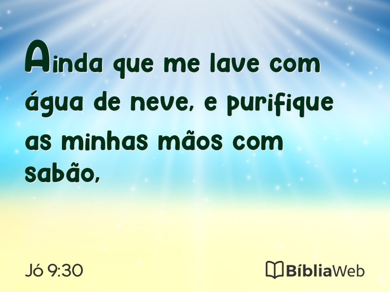 Jó 9:30 em imagem para compartilhar
