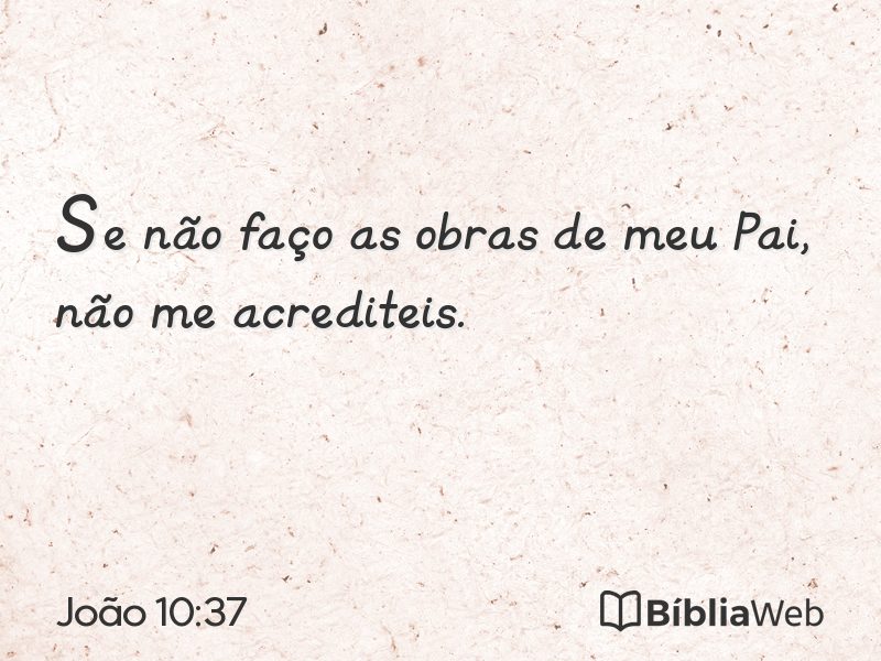João 10:37 em imagem para compartilhar
